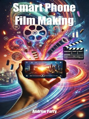 cover image of Smart Phone Film Making